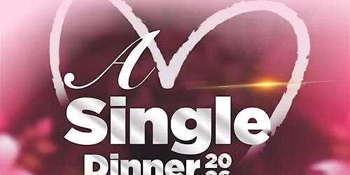 Singles Dinner 2026: Finding & Attracting the Right Person