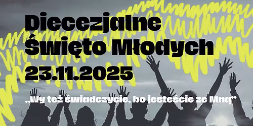 DIECEZJALNE \u015aWI\u0118TO M\u0141ODYCH 