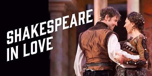 Shakespeare in Love: Based on the screenplay by Marc Norman and Tom Stoppard