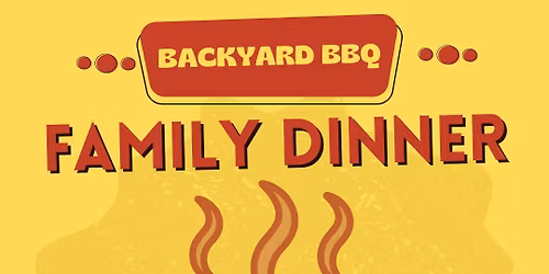 Family Dinner - Backyard BBQ