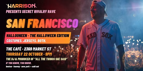 Harrison Presents: Secret Rivalry Rave HALLOONEEN - San Francisco