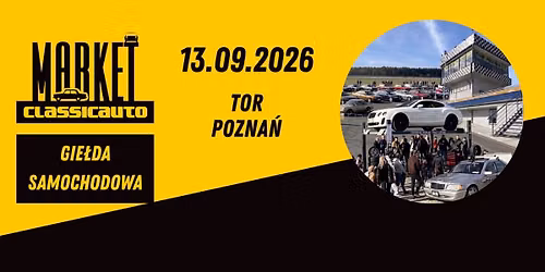 Classicauto Market \u2013 Gie\u0142da Samochodowa na Torze Pozna\u0144