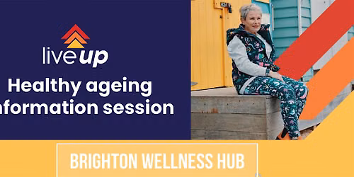 LiveUp Healthy Ageing info session @ Brighton Wellness Hub