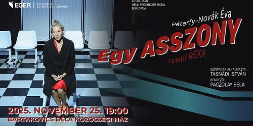 P\u00e9terfy-Nov\u00e1k \u00c9va: Egyasszony - Tenki R\u00e9ka el\u0151ad\u00e1s\u00e1ban