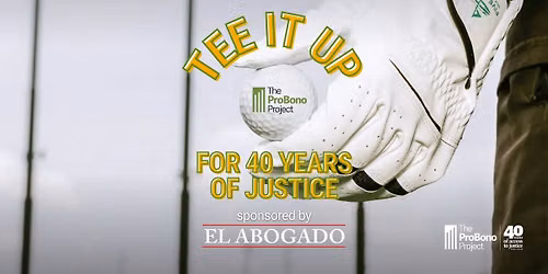 Tee It Up For 40 Years of Justice - 40th Anniversary Golf Social