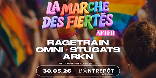 LA MARCHE DES FIERT\u00c9S \u2013 AFTER \/\/ RAGETRAIN - OMNI - STUGATS - ARKN