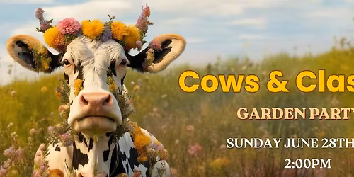 Cows and Classics in the Garden