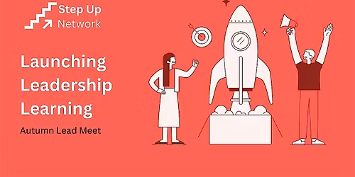 Step Up Autumn Lead Meet - Launching Leadership Learning
