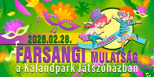 Farsangi Buli a Kalandpark J\u00e1tsz\u00f3h\u00e1zban febru\u00e1r 28-\u00e1n!