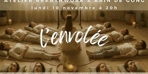 Atelier Breathwork & Bain de Gong : \u00ab L\u2019envol\u00e9e \u00bb : Respiration - Vibration - Lib\u00e9ration