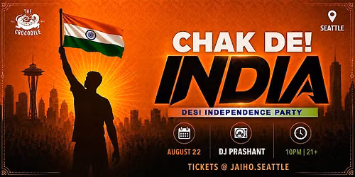 CHAK DE! INDIA: Desi Independence Party \u2022 DJ Prashant | Seattle