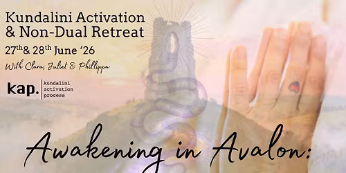 Awakening in Avalon Kundalini Activation & Non-Dual Retreat Non-Residential Weekend | Glastonbury