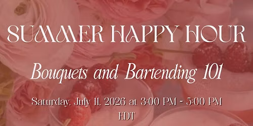 Summer happy hour: bouquets and bartending 101