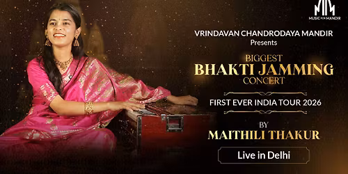 Maithili Thakur Live - Biggest Bhakti Jamming Concert in Delhi