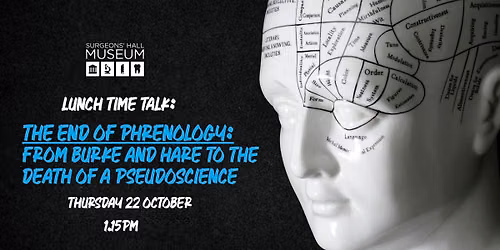 The End of Phrenology: From Burke and Hare to the Death of a Pseudoscience