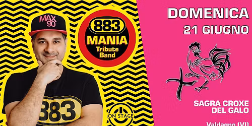DOM 21 GIU | Valdagno (VI) | 883 Mania LIVE