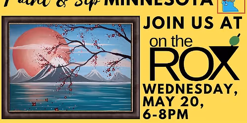 May 20 Paint & Sip at On the Rox