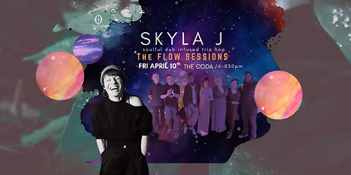 Skyla J presents The FLOW SESSIONS