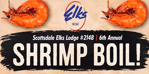 6th Annual Shrimp Boil | Scottsdale Elks Lodge #2148