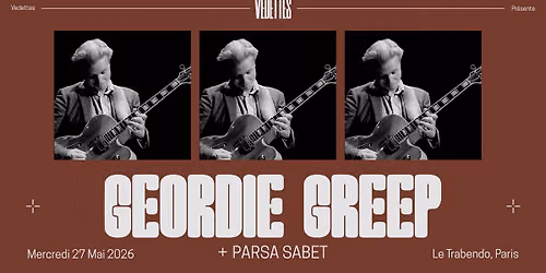 GEORDIE GREEP | Le Trabendo, Paris
