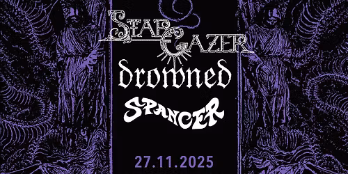 StarGazer (Aus) + Drowned + Spancer  \/\/ Hamburg \u2013 Hafenklang