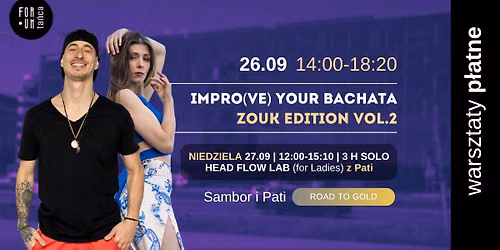 WARSZTATY WEEKENDOWE Impro(ve) Your Bachata - Zouk Edition vol.2 - 26-27.09