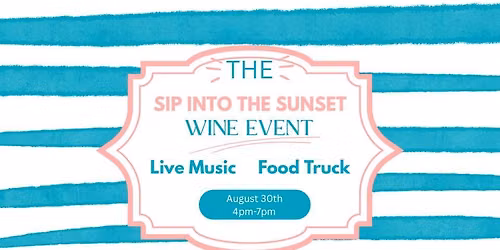 Sip into the Sunset Wine Event