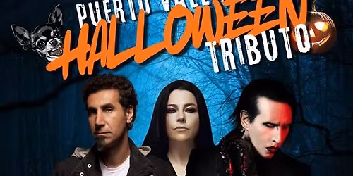 Puerto Vallarta Halloween Tributo System of a down Marilyn manson y Evanescence Sab 01 de Nov