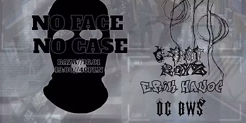 NO FACE NO CASE || OLDMOLD + G-SPOT BOYS + ERIK HAVOC + OG BWS 