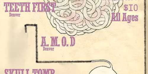 Skull Tomb, A.M.O.D, Teeth First