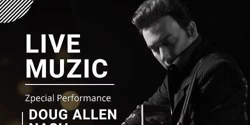 Live Muzic! Doug Allen Nash