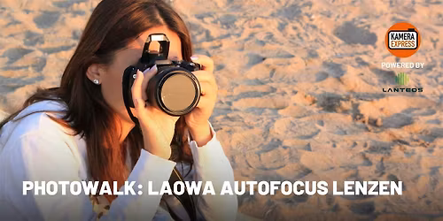 Photowalk: Laowa Autofocus Lenzen