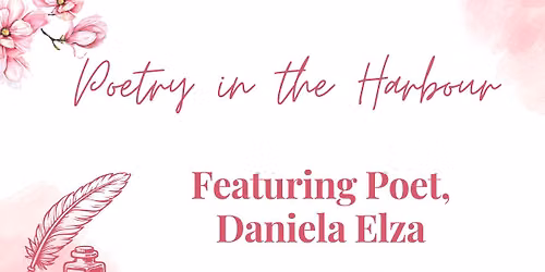 Poetry in the Harbour - Featuring Daniela Elza