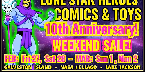 10 th Anniversary Comic & Toy WEEKEND SALE! @ Lone Star Heroes: Comics & Toys