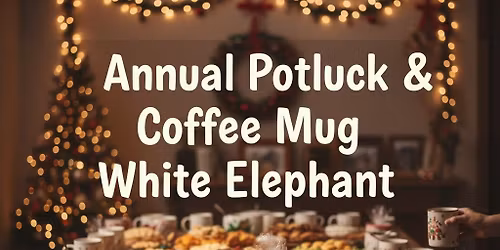 Avondale Annual Potluck & Coffee Mug White Elephant 