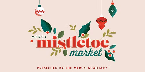 Mistletoe Market presented by the Mercy Auxiliary
