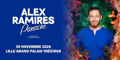 Alex Ramir\u00e8s \u2022 Lille Grand Palais Th\u00e9\u00e2tres \u2022 29.11.2026