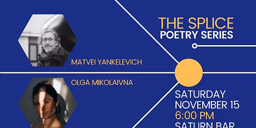 The Splice Poetry Series: Matvei Yankelevich & olga mikolaivna
