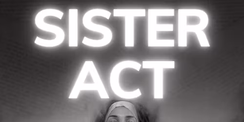 You have Been Called to Church. Sister Act Bottomless Brunch 