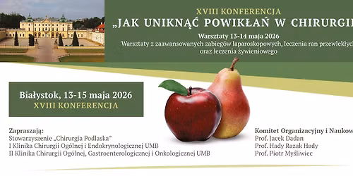 XVIII Konferencja \u201eJak unikn\u0105\u0107 powik\u0142a\u0144 w chirurgii?\u201d