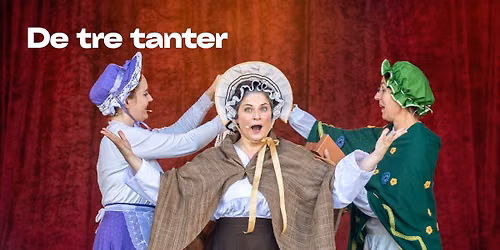 De tre tanter: Tante Bruns f\u00f8dselsdag - En operaforestilling for b\u00f8rn