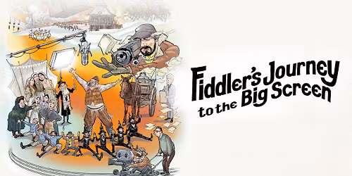 FIDDLER'S JOURNEY TO THE BIG SCREEN