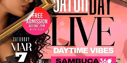 Saturday "LIVE" DayTime Vibes @ SAMBUCA 360