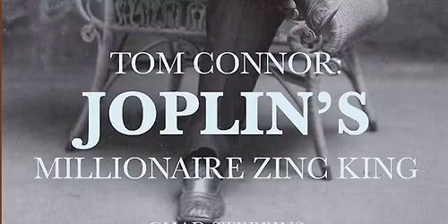 Tom Conner: Joplin's Zinc King