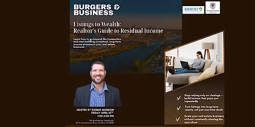 Burgers & Business | Listings to Wealth: Building Residual Income