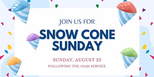 Snow Cone Sunday!