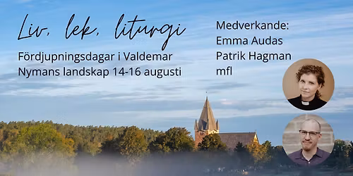 Liv, lek, liturgi - f\u00f6rdjupningsdagar 14-16.8