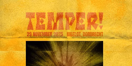 TEMPER! Meltheads (BE), Blue Zero (USA), Mood Bored, Shaemless, Death Sells, e.a.