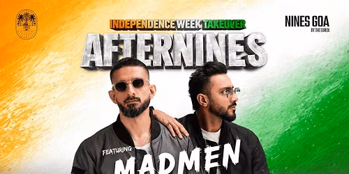 15th Aug - Madmen ft. Nines Goa - Independence Day