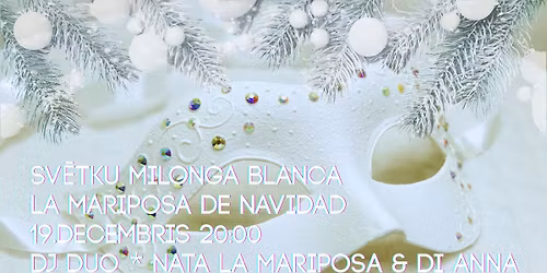 SV\u0112TKU MILONGA BLANCA  LA MARIPOSA DE NAVIDAD * DJ DUO * Nata La Mariposa & Di Anna